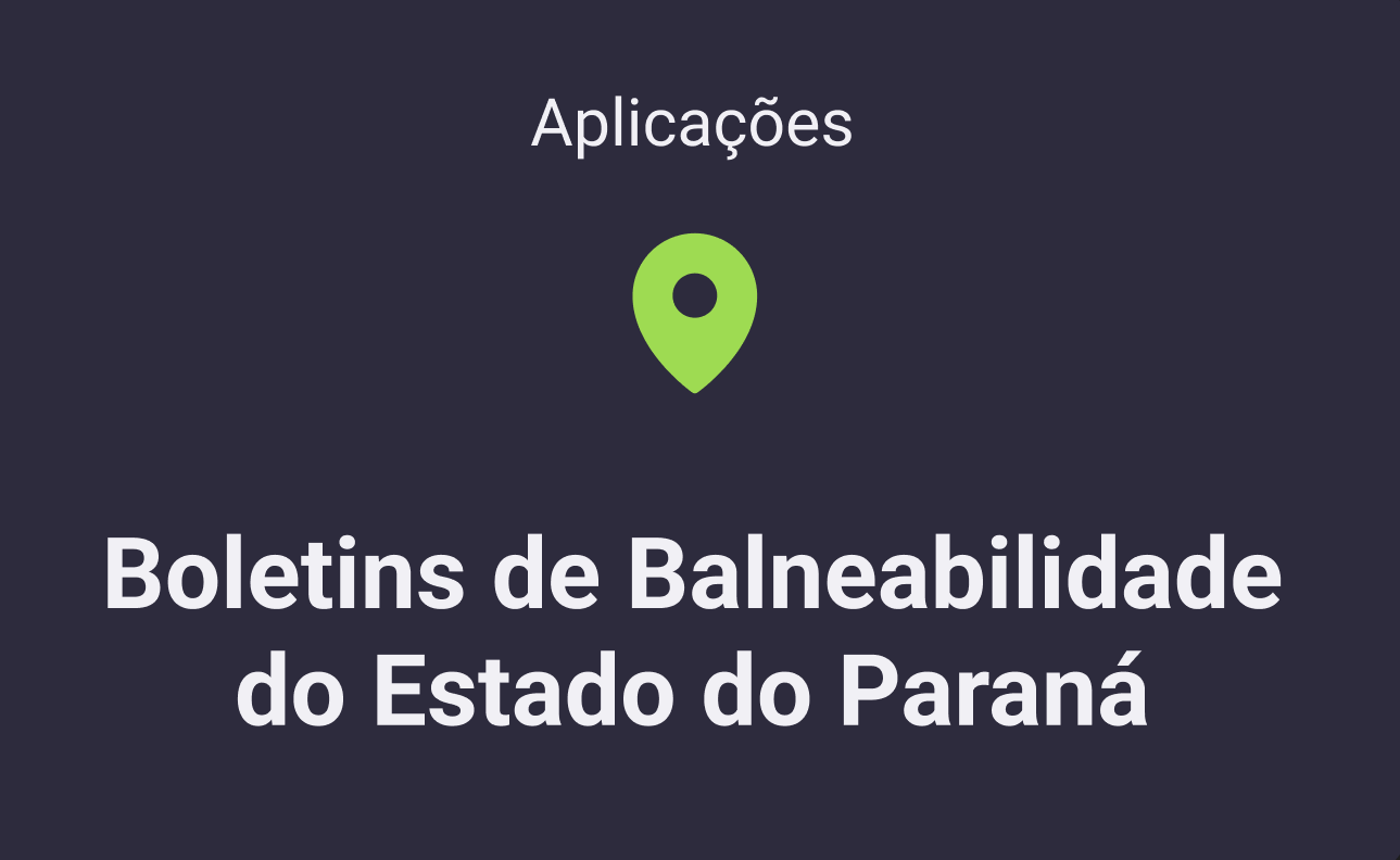 Boletins de Balneabilidade do Estado do Paraná