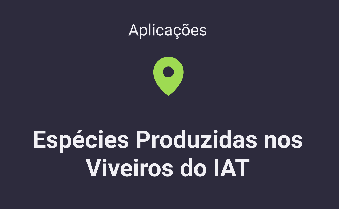 Espécies Produzidas nos Viveiros do IAT